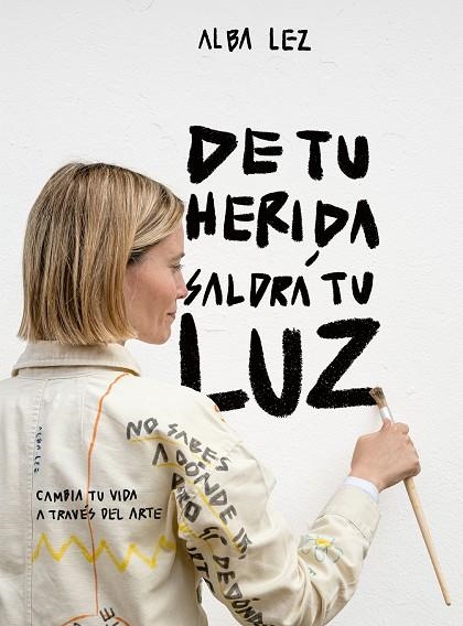 DE TU HERIDA SALDRÁ TU LUZ | 9788410378971 | LEZ, ALBA | Llibreria L'Odissea - Libreria Online de Vilafranca del Penedès - Comprar libros