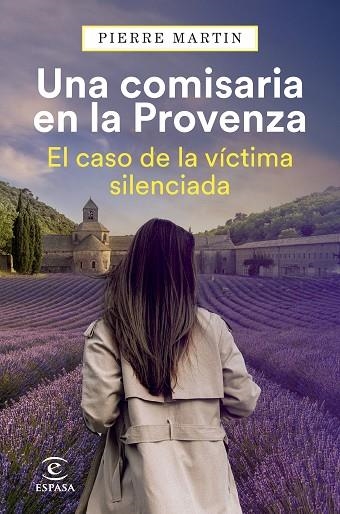 UNA COMISARIA EN LA PROVENZA EL CASO DE LA VÍCTIMA SILENCIADA | 9788467077797 | MARTIN, PIERRE | Llibreria L'Odissea - Libreria Online de Vilafranca del Penedès - Comprar libros