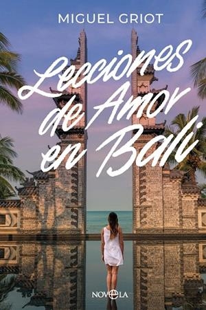 LECCIONES DE AMOR EN BALI | 9788410940932 | GRIOT, MIGUEL | Llibreria Online de Vilafranca del Penedès | Comprar llibres en català