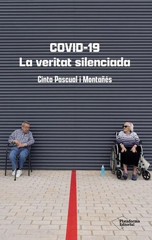 COVID-19 LA VERITAT SILENCIADA | 9788410079427 | PASCUAL MONTAÑÉS, CINTA | Llibreria L'Odissea - Libreria Online de Vilafranca del Penedès - Comprar libros