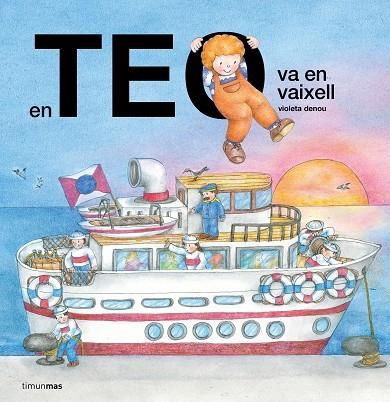 EN TEO VA AMB VAIXELL | 9788413899923 | DENOU, VIOLETA | Llibreria Online de Vilafranca del Penedès | Comprar llibres en català