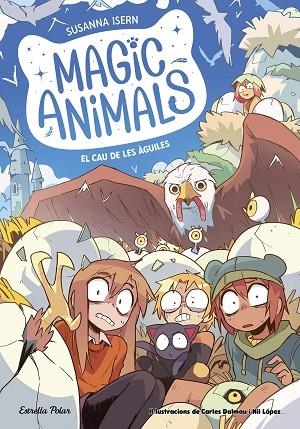 MAGIC ANIMALS 10 EL CAU DE LES ÀGUILES | 9791387519933 | ISERN, SUSANNA | Llibreria Online de Vilafranca del Penedès | Comprar llibres en català