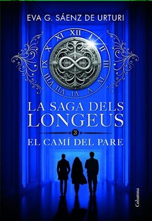 LA SAGA DELS LONGEUS 3 EL CAMÍ DEL PARE | 9788466433853 | GARCÍA SÁENZ DE URTURI, EVA | Llibreria Online de Vilafranca del Penedès | Comprar llibres en català