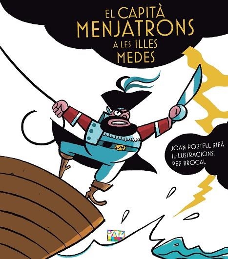EL CAPITÀ MENJATRONS A LES ILLES MEDES | 9788491913726 | PORTELL RIFÀ, JOAN | Llibreria Online de Vilafranca del Penedès | Comprar llibres en català