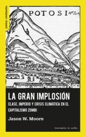 LA GRAN IMPLOSIÓN | 9788419833372 | MOORE, JASON W. | Llibreria L'Odissea - Libreria Online de Vilafranca del Penedès - Comprar libros