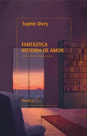 FANTÁSTICA HISTORIA DE AMOR | 9791387563578 | DIVRY, SOPHIE | Llibreria L'Odissea - Libreria Online de Vilafranca del Penedès - Comprar libros