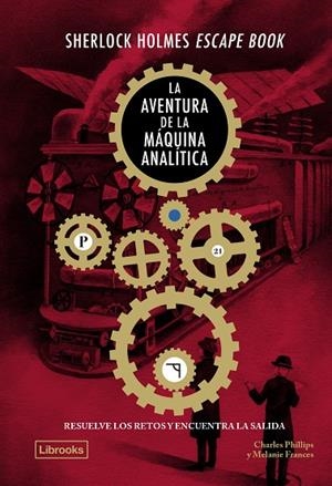 SHERLOCK HOLMES ESCAPE BOOK LA AVENTURA DE LA MÀQUINA ANALÍTICA | 9788412981483 | PHILLIPS, CHARLES/FRANCES, MELANIE | Llibreria L'Odissea - Libreria Online de Vilafranca del Penedès - Comprar libros