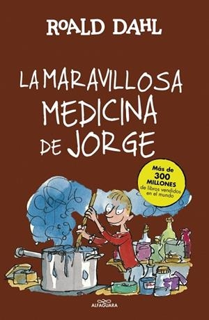 LA MARAVILLOSA MEDICINA DE JORGE (COLECCIÓN ALFAGUARA CLÁSICOS) | 9788420483184 | DAHL, ROALD | Llibreria Online de Vilafranca del Penedès | Comprar llibres en català