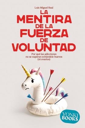 LA MENTIRA DE LA FUERZA DE VOLUNTAD | 9788412943863 | REAL, LUIS MIGUEL | Llibreria Online de Vilafranca del Penedès | Comprar llibres en català