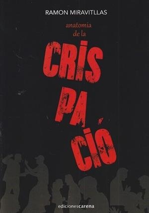 ANATOMIA DE LA CRISPACIÓ | 9791387623333 | MIRAVITLLAS, RAMON | Llibreria L'Odissea - Libreria Online de Vilafranca del Penedès - Comprar libros