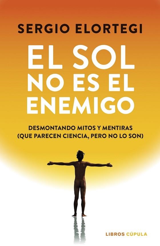 EL SOL NO ES EL ENEMIGO | 9788448043391 | ELORTEGI, SERGIO | Llibreria Online de Vilafranca del Penedès | Comprar llibres en català