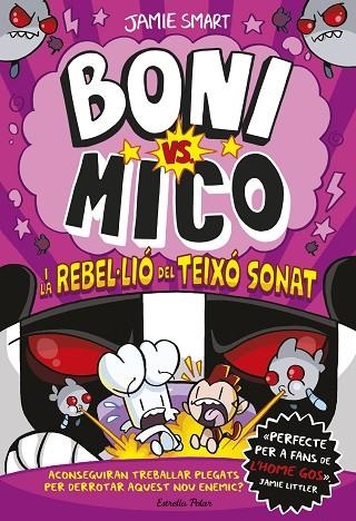 BONI VS MICO 5 BONI VS MICO I LA REBEL·LIÓ DEL TEIXÓ SONAT | 9791387519988 | SMART, JAMIE | Llibreria Online de Vilafranca del Penedès | Comprar llibres en català