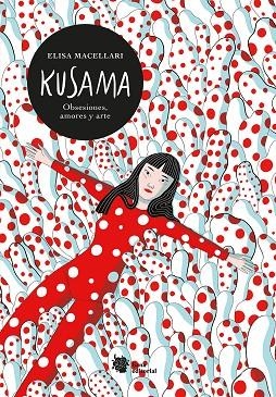 KUSAMA | 9788412309157 | MACELLARI, ELISA | Llibreria L'Odissea - Libreria Online de Vilafranca del Penedès - Comprar libros