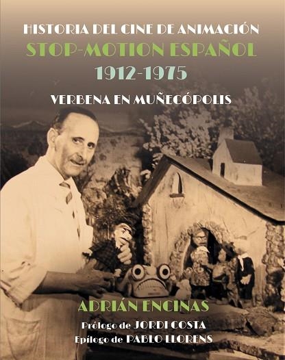 HISTORIA DEL CINE DE ANIMACIÓN STOP-MOTION ESPAÑOL 1912-1975 | 9788412514568 | ENCINAS, ADRIÁN | Llibreria Online de Vilafranca del Penedès | Comprar llibres en català