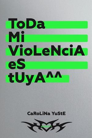 TODA MI VIOLENCIA ES TUYA | 9788418690600 | YUSTE, CAROLINA | Llibreria Online de Vilafranca del Penedès | Comprar llibres en català