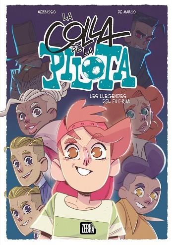 LA COLLA DE LA PILOTA 2 LES LLEGENDES DEL FUT-RUA | 9788410302341 | NEBBIOSO, ENRICO/DE MARCO, LORIS | Llibreria Online de Vilafranca del Penedès | Comprar llibres en català
