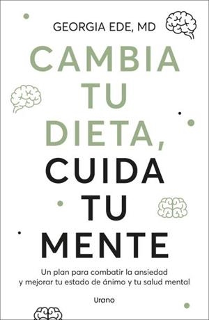 CAMBIA TU DIETA CUIDA TU MENTE | 9788418714832 | EDE, GEORGIA | Llibreria L'Odissea - Libreria Online de Vilafranca del Penedès - Comprar libros