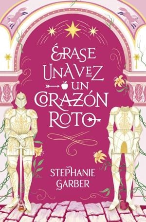 ERASE UNA VEZ UN CORAZON ROTO | 9788419130631 | GARBER, STEPHANIE | Llibreria L'Odissea - Libreria Online de Vilafranca del Penedès - Comprar libros
