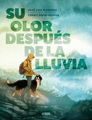 SU OLOR DESPUÉS DE LA LLUVIA | 9788410332515 | MUNUERA, JOSÉ LUIS/SAPIN-DEFOUR, CÉDRIC | Llibreria Online de Vilafranca del Penedès | Comprar llibres en català