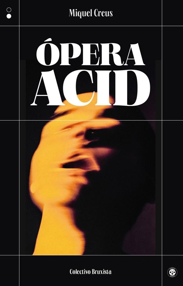 ÓPERA ACID | 9788412781182 | CREUS, MIQUEL | Llibreria L'Odissea - Libreria Online de Vilafranca del Penedès - Comprar libros