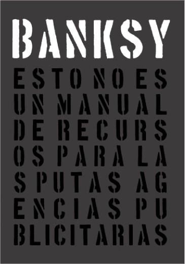 ESTO NO ES UN MANUAL DE RECURSOS PARA LAS PUTAS AGENCIAS PUBLICITARIAS | 9789508893703 | BANKSY | Llibreria Online de Vilafranca del Penedès | Comprar llibres en català