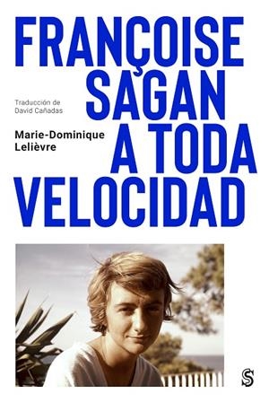 FRANÇOISE SAGAN A TODA VELOCIDAD | 9788412447071 | LELIÈVRE, MARIE-DOMINIQUE | Llibreria Online de Vilafranca del Penedès | Comprar llibres en català