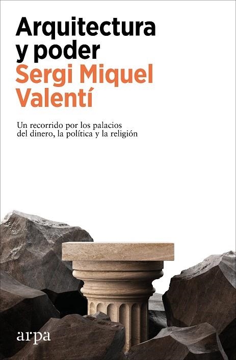 ARQUITECTURA Y PODER | 9788410313569 | MIQUEL VALENTÍ, SERGI | Llibreria L'Odissea - Libreria Online de Vilafranca del Penedès - Comprar libros