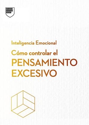 CÓMO CONTROLAR EL PENSAMIENTO EXCESIVO | 9788410121270 | HARVARD BUSINESS REVIEW | Llibreria Online de Vilafranca del Penedès | Comprar llibres en català