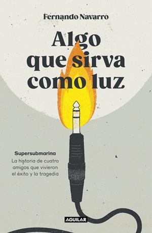 ALGO QUE SIRVA COMO LUZ | 9788403524040 | NAVARRO, FERNANDO | Llibreria L'Odissea - Libreria Online de Vilafranca del Penedès - Comprar libros