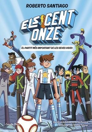 ELS CENT ONZE 1 EL PARTIT MÉS IMPORTANT DE LES SEVES VIDES | 9791387782023 | SANTIAGO, ROBERTO | Llibreria L'Odissea - Libreria Online de Vilafranca del Penedès - Comprar libros