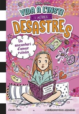 VIDA A L'INSTI I ALTRES DESASTRES 2 UN ENCANTERI D'AMOR RUÏNÓS | 9791387782122 | COVEN, WANDA | Llibreria Online de Vilafranca del Penedès | Comprar llibres en català