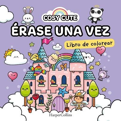 COSY CUTE ÉRASE UNA VEZ  ( ¡UN LIBRO PRECIOSO PARA COLOREAR PARA TODAS LAS EDADES! ) | 9788419802163 | CUTE, COSY | Llibreria Online de Vilafranca del Penedès | Comprar llibres en català