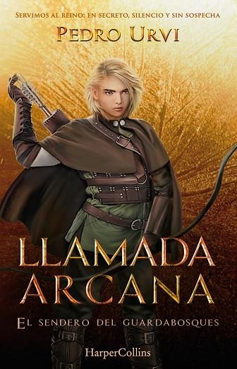 LLAMADA ARCANA ( EL SENDERO DEL GUARDABOSQUES, LIBRO 13 ) | 9788410643611 | URVI, PEDRO | Llibreria Online de Vilafranca del Penedès | Comprar llibres en català