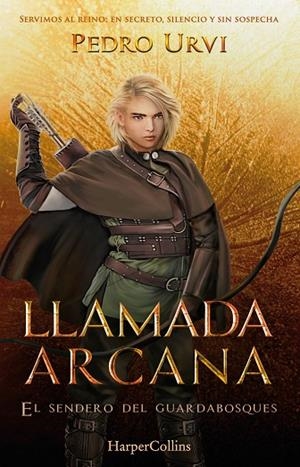 LLAMADA ARCANA ( EL SENDERO DEL GUARDABOSQUES, LIBRO 13 ) | 9788410643611 | URVI, PEDRO | Llibreria L'Odissea - Libreria Online de Vilafranca del Penedès - Comprar libros