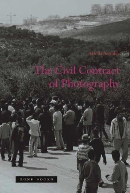 THE CIVIL CONTRACT OF PHOTOGRAPHY | 9781890951894 | AZOULAY, ARIELLA | Llibreria Online de Vilafranca del Penedès | Comprar llibres en català
