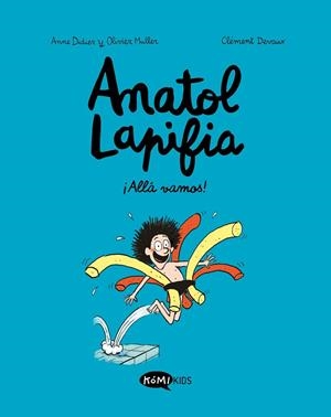 ANATOL LAPIFIA VOL 1 ¡ ALLÁ VAMOS ! | 9788412257168 | DIDIER, ANNE/MULLER, OLIVIER | Llibreria L'Odissea - Libreria Online de Vilafranca del Penedès - Comprar libros