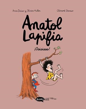 ANATOL LAPIFIA VOL 2 ¡ OOIOIOOO ! | 9788412257182 | DIDIER, ANNE/MULLER, OLIVIER | Llibreria L'Odissea - Libreria Online de Vilafranca del Penedès - Comprar libros