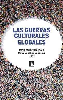 LAS GUERRAS CULTURALES GLOBALES | 9788410673830 | AGUILUZ IBARGÜEN, MAYA/SÁNCHEZ CAPDEQUI, CELSO | Llibreria L'Odissea - Libreria Online de Vilafranca del Penedès - Comprar libros