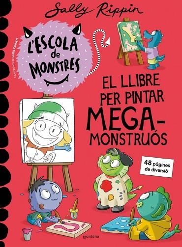 L'ESCOLA DE MONSTRES  EL LLIBRE PER PINTAR MEGAMONSTRUÓS | 9791387598273 | RIPPIN, SALLY | Llibreria Online de Vilafranca del Penedès | Comprar llibres en català