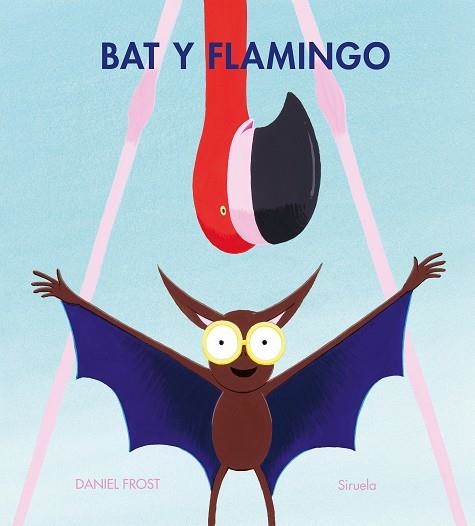 BAT Y FLAMINGO | 9788410415775 | FROST, DANIEL | Llibreria L'Odissea - Libreria Online de Vilafranca del Penedès - Comprar libros