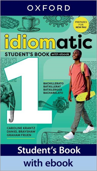 IDIOMATIC 1 STUDENT'S BOOK WITH EBOOK | 9780194192651 | KRANTZ, CAROLINE/BRAYSHAW, DANIEL/FRUEN, GRAHAM | Llibreria L'Odissea - Libreria Online de Vilafranca del Penedès - Comprar libros