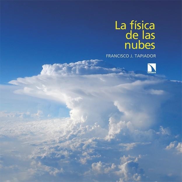 LA FÍSICA DE LAS NUBES | 9788410673724 | TAPIADOR, FRANCISCO J. | Llibreria Online de Vilafranca del Penedès | Comprar llibres en català