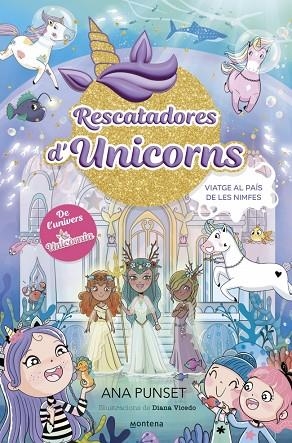 RESCATADORES D'UNICORNS 7 VIATGE AL PAÍS DE LES NIMFES | 9788410395176 | PUNSET, ANA | Llibreria L'Odissea - Libreria Online de Vilafranca del Penedès - Comprar libros
