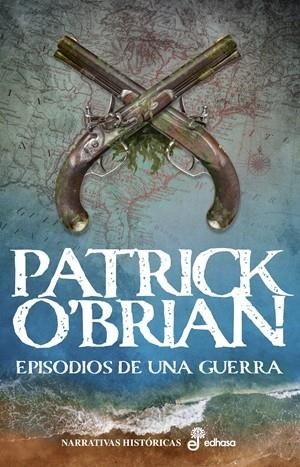 6 EPISODIOS DE UNA GUERRA | 9788435064798 | O'BRIAN, PATRICK | Llibreria L'Odissea - Libreria Online de Vilafranca del Penedès - Comprar libros