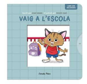 VAIG A L'ESCOLA LLIBRE AMB MECANISMES | 9788413899701 | SAMBA, GINA/SIMÓ, ROGER | Llibreria Online de Vilafranca del Penedès | Comprar llibres en català
