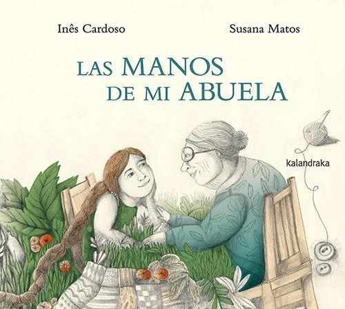 LAS MANOS DE MI ABUELA | 9788413433363 | CARDOSO, INÊS | Llibreria L'Odissea - Libreria Online de Vilafranca del Penedès - Comprar libros