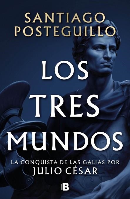 LOS TRES MUNDOS (SERIE JULIO CÉSAR 3) | 9788466682701 | POSTEGUILLO, SANTIAGO | Llibreria Online de Vilafranca del Penedès | Comprar llibres en català