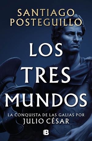 LOS TRES MUNDOS (SERIE JULIO CÉSAR 3) | 9788466682701 | POSTEGUILLO, SANTIAGO | Llibreria L'Odissea - Libreria Online de Vilafranca del Penedès - Comprar libros