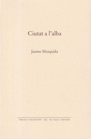 CIUTAT A L'ALBA | 9788419321442 | MESQUIDA, JAUME | Llibreria Online de Vilafranca del Penedès | Comprar llibres en català
