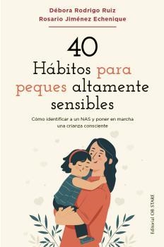 40 HÁBITOS PARA PEQUES ÁLTAMENTE SENSIBLES | 9788418956263 | RODRIGO RUIZ, DÉBORA/JIMÉNEZ ECHENIQUE, ROSARIO | Llibreria Online de Vilafranca del Penedès | Comprar llibres en català
